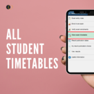 All student timetables.