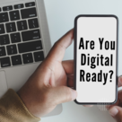 Are you digital ready?
