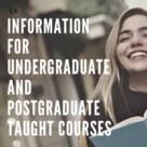 Information for undergraduate and postgraduate taught students.